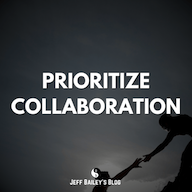 Prioritize Collaboration