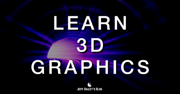 Learn 3D Graphics | Jeff Bailey