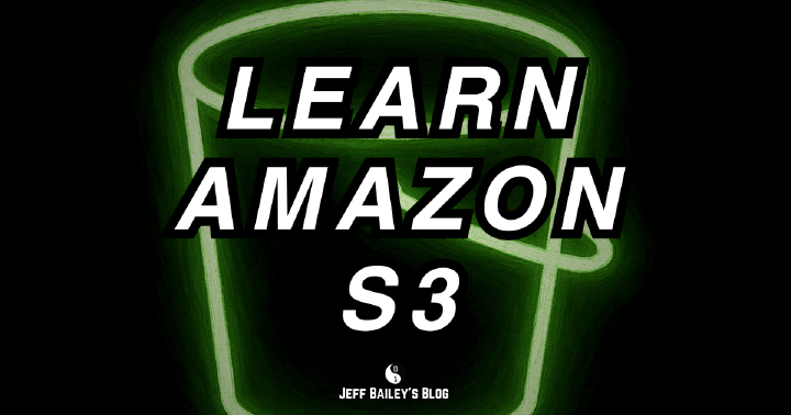 Learn Amazon S3 | Jeff Bailey