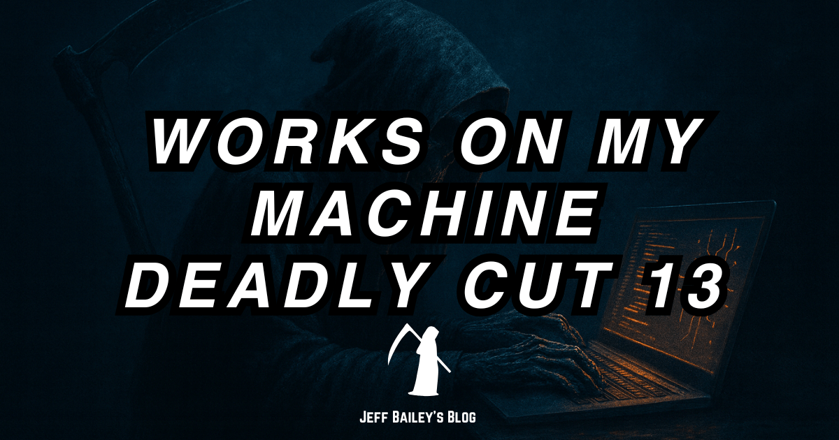 Works on My Machine, Deadly Cut 13, cover image about untested software, environment-specific bugs, and wasted developer time.