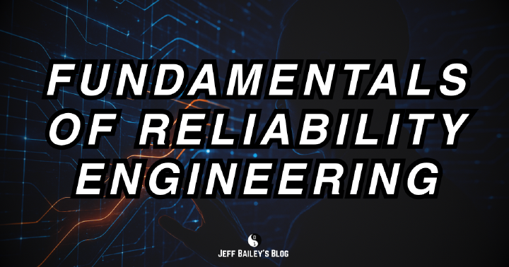 Fundamentals of Reliability Engineering | Jeff Bailey