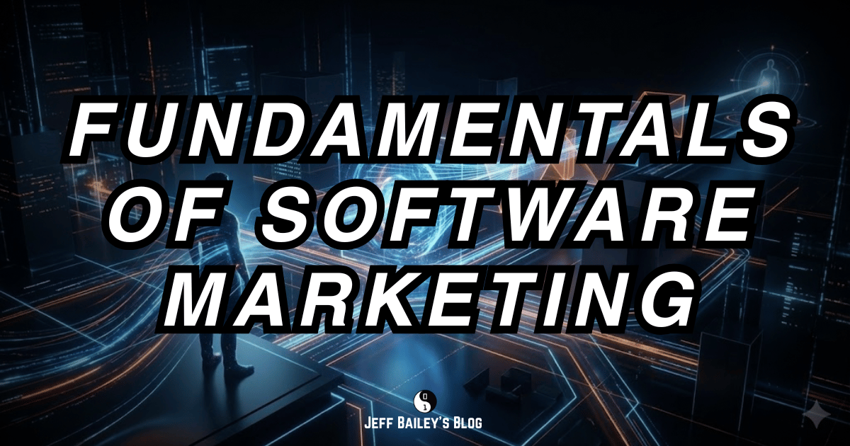 Cover: The software marketing workflow: positioning defines perception, messaging communicates value, go-to-market strategy determines approach, channels deliver messages, and measurement shows effectiveness.