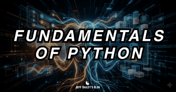Fundamentals of Python | Jeff Bailey