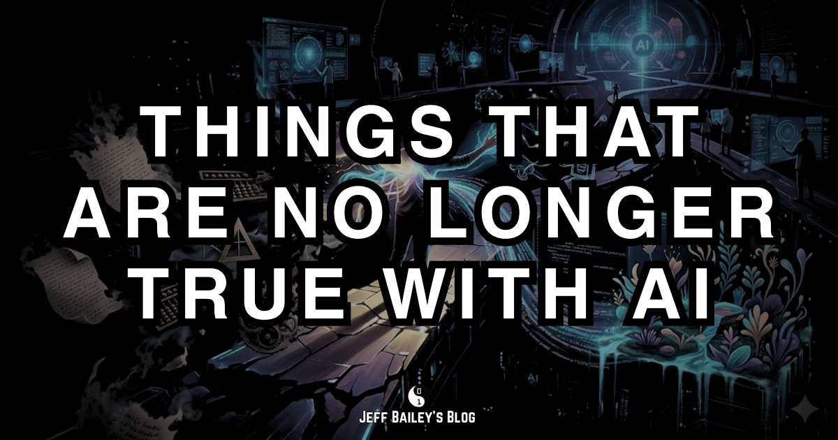 Things That Are No Longer True With AI