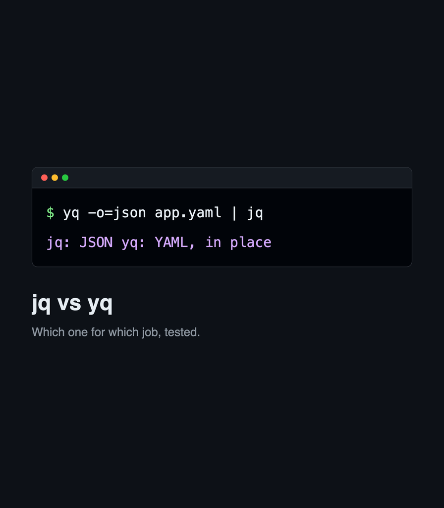 Two terminal panels side by side, one running a jq filter on JSON and one running yq on YAML.